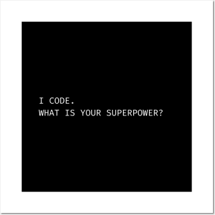 i code what is your superpower for developers Posters and Art